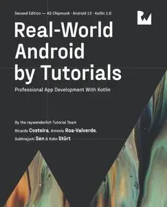 Real-World Android by Tutorials (Second Edition): Professional App Development With Kotlin