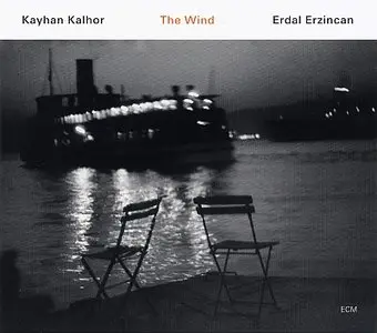 Kayhan Kalhor & Erdal Erzincan - The Wind (2006) {ECM 1981}