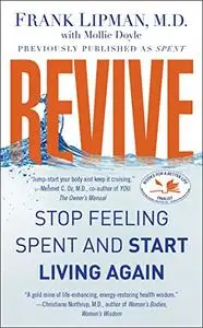 Spent: Revive: Stop Feeling Spent and Feel Great Again