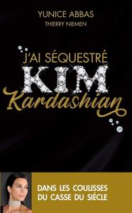 Yunice Abbas, Thierry Niemen, "J'ai séquestré Kim Kardashian"