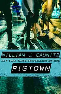 «Pigtown» by William Caunitz
