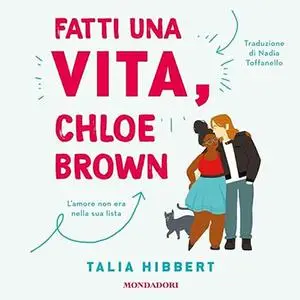 «Fatti una vita, Chloe Brown» by Talia Hibbert