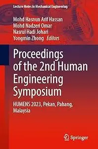 Proceedings of the 2nd Human Engineering Symposium: HUMENS 2023, Pekan, Pahang, Malaysia