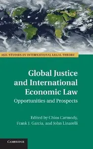 Global Justice and International Economic Law: Opportunities and Prospects (repost)