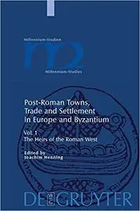 Post-Roman Towns, Trade and Settlement in Europe and Byzantium, vol. 1