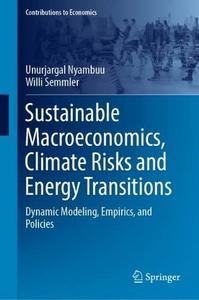 Sustainable Macroeconomics, Climate Risks and Energy Transitions: Dynamic Modeling, Empirics, and Policies