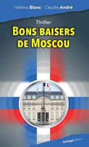 Hélène Blanc, Claude André, "Bons baisers de Moscou"