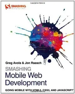 Smashing Mobile Web Development (Smashing Magazine Book Series) (Repost)