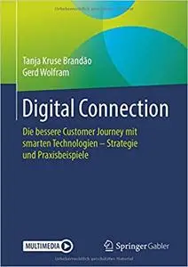 Digital Connection: Die bessere Customer Journey mit smarten Technologien – Strategie und Praxisbeispiele