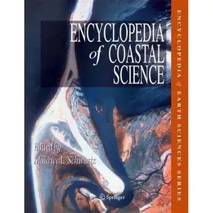 Encyclopedia of Coastal Science (Encyclopedia of Earth Sciences Series) (Repost)   