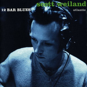 Scott Weiland - 12 Bar Blues (1998)
