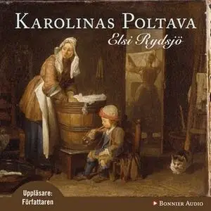 «Karolinas Poltava» by Elsi Rydsjö