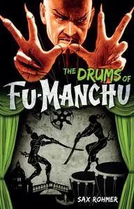 «The Drums of Fu-Manchu» by Sax Rohmer