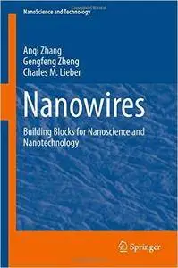 Nanowires: Building Blocks for Nanoscience and Nanotechnology