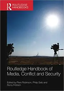 Routledge Handbook of Media, Conflict and Security