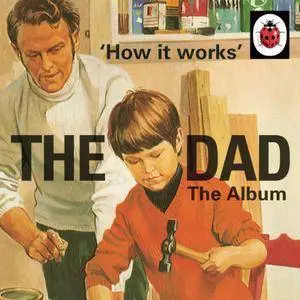 VA - How It Works: The Dad - The Album (2016)
