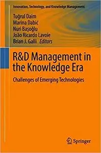 R&D Management in the Knowledge Era: Challenges of Emerging Technologies