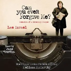 «Can You Ever Forgive Me?: Memoirs of a Literary Forger» by Lee Israel