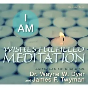 I AM Wishes Fulfilled Meditation