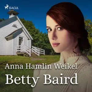 «Betty Baird» by Anna Hamlin Weikel
