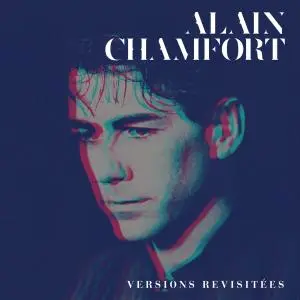 Alain Chamfort - Le meilleur d'Alain Chamfort [Versions Revisitées] (2016)