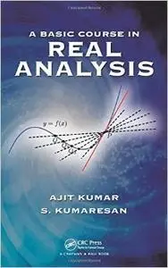 A Basic Course in Real Analysis