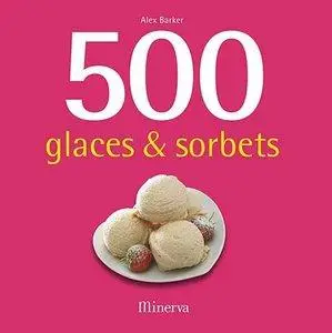 Alex Barker - 500 glaces & sorbets [Repost]