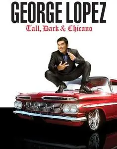 George Lopez: Tall, Dark And Chicano (2009)