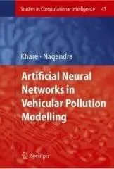 Mukesh Khare, S.M. Shiva Nagendra, «Artificial Neural Networks in Vehicular Pollution Modelling»