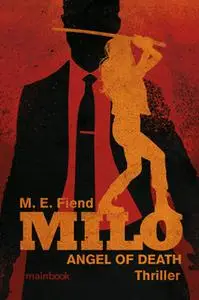 «Milo - ANGEL OF DEATH» by M.E. Fiend