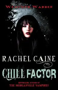 «Chill Factor» by Rachel Caine
