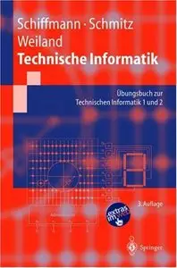 Technische Informatik: Übungsbuch zur Technischen Informatik 1 und 2