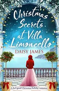 Christmas Secrets at Villa Limoncello: A feel-good Christmas holiday romance