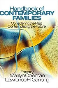 Handbook of Contemporary Families: Considering the Past, Contemplating the Future