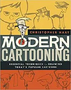 Modern Cartooning: Essential Techniques for Drawing Today's Popular Cartoons [Repost]