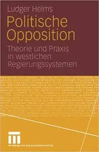 Politische Opposition: Theorie und Praxis in westlichen Regierungssystemen (Repost)