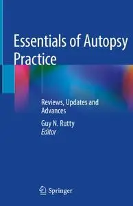 Essentials of Autopsy Practice: Reviews, Updates and Advances (Repost)
