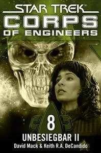 «Star Trek, Corps of Engineers - Episode 08: Unbesiegbar, Teil 2» by Keith R.A. DeCandido,David Mack