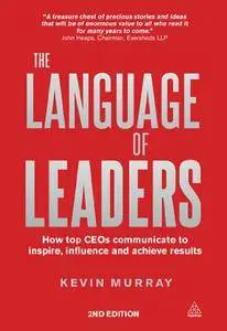 The Language of Leaders: How Top CEOs Communicate to Inspire, Influence and Achieve Results, 2 edition