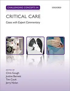 Challenging Concepts in Critical Care: Cases with Expert Commentary (Challenging Cases)