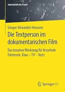 Die Textperson im dokumentarischen Film: Das kreative Werkzeug für fesselnde Filmtexte. Kino - TV - Netz (Repost)