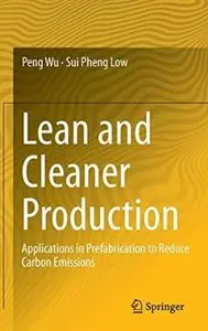 Lean and Cleaner Production: Applications in Prefabrication to Reduce Carbon Emissions [Repost]