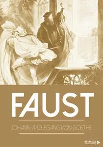 «Faust» by Johann Wolfgang von Goethe