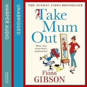 «Take Mum Out» by Fiona Gibson