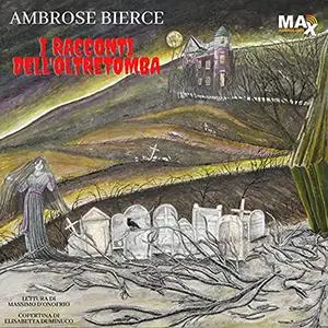 «I racconti dell'oltretomba» by Ambrose Bierce