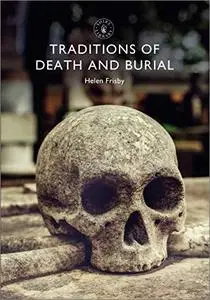 Traditions of Death and Burial (Shire Library)