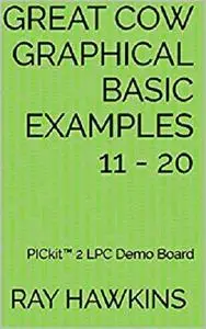 Great Cow Graphical BASIC Examples 11 - 20: PICkit 2 LPC Demo Board