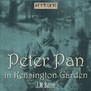 «Peter Pan in Kensington Gardens» by J. M. Barrie