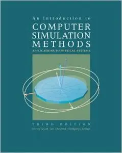 An Introduction to Computer Simulation Methods: Applications to Physical Systems (3rd Edition) by Jan Tobochnik 