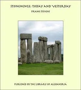Stonehenge: Today and Yesterday